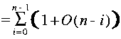 
= sum{i = 0}{n-1} LRparen{ 1 + O ( n - i)}
