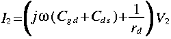 
I_2 = LRparen{ j omega (C_{g d} + C_{d s} ) + frac{1}{r_d}} V_2
