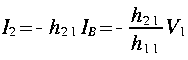 
I_2 = - h_{2 1} I_B = - frac{h_{2 1}}{h_{1 1}} V_1
