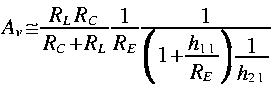 
A_v simeq frac{R_L R_C}{R_C + R_L}frac{1}{R_E}frac{1}{LRparen{1 + frac{h_{1
1}}{R_E}}frac{1}{h_{2 1}}}
