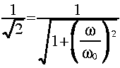 
frac{1}{sqrt{2}} = frac{1}{sqrt{1 + LRparen{frac{omega}{omega_0}}^2}}
