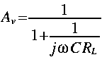 
A_v = frac{1}{1 + frac{1}{j omega C R_L}}
