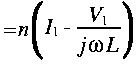 
~ = n LRparen{I_1 - frac{V_1}{j omega L}}
