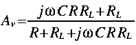 
A_v =  frac{j omega C R R_L + R_L}{R + R_L + j omega C R R_L} 

