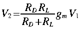 
V_2 = frac{R_D R_L}{R_D + R_L} g_m V_1

