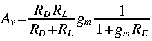 
A_v = frac {R_D R_L}{R_D + R_L} g_m frac {1}{1 + g_m R_E} 
