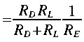 
~  = frac {R_D R_L}{R_D + R_L}  frac {1}{R_E} 

