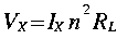 
V_X = I_X n^2 R_L
